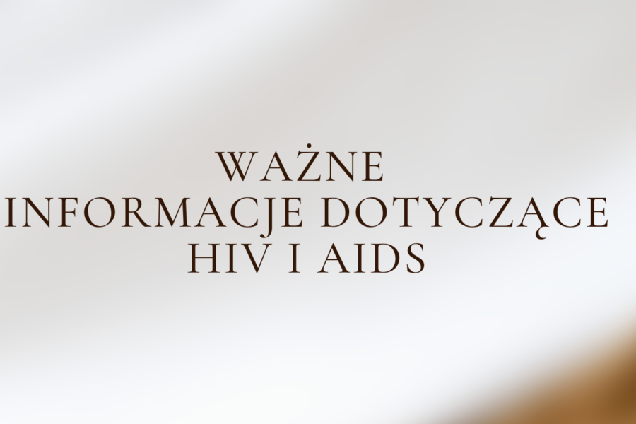 Ważne informacje dotyczące HIV i AIDS