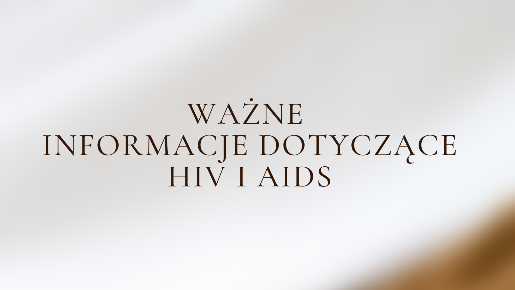 Ważne informacje dotyczące HIV i AIDS